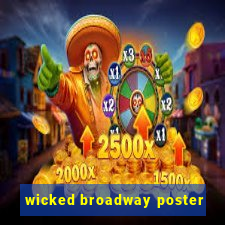 wicked broadway poster